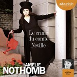 Le crime du comte Neville - Amélie Nothomb, Françoise Gillard, Audiolib