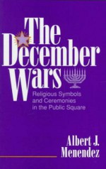The December Wars - Albert J. Menendez
