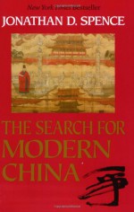 The Search for Modern China - Jonathan D. Spence