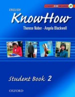 English Knowhow 2: Student Book with CD - Angela Blackwell, Therese Naber