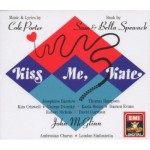 Cole Porter: Kiss Me, Kate (Complete Score) [Josephine Barstow, Thomas Hampson, Kim Criswell, George Dvorsky, Karla Burns, Damon Evans; London Sinfonietta, JohnMcGlinn - Cole Porter, John McGlinn, Josephine Barstow, Thomas Hampson, Kim Criswell, George Dvorsky, Karla Burns, Damon Evans, Robert Nichols, David Garrison, Davis Gaines, John Mark Ainsley, London Sinfonietta