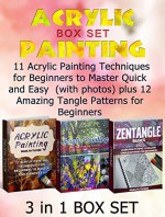 Acrylic Painting Box Set: 11 Acrylic Painting Techniques for Beginners to Master Quick and Easy (with photos) plus 12 Amazing Tangle Patterns for Beginners ... painting techniques, zentangle patterns) - Marilyn Tucker, Amy Cruz