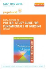 Study Guide for Fundamentals of Nursing - Pageburst E-Book on Vitalsource (Retail Access Card) - Patricia Ann Potter, Anne Griffin Perry, Geralyn Ochs