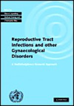 Investigating Reproductive Tract Infections and Other Gynaecological Disorders: A Multidisciplinary Research Approach - Shireen Jejeebhoy, Michael Koenig, Christopher Elias