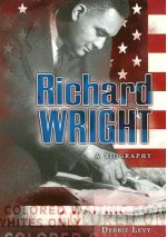 Richard Wright: A Biography - Debbie Levy