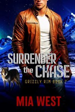 Surrender the Chase - Mia West