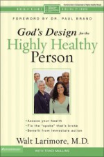 God's Design for the Highly Healthy Person - Walt Larimore, Traci Mullins