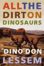 All The Dirt On Dinosaurs - Dino Don Lessem, Kevin Wasden