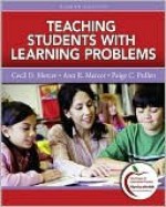 Teaching Students with Learning Problems (8th Edition) - Cecil Mercer, Ann Mercer, Paige C. Pullen