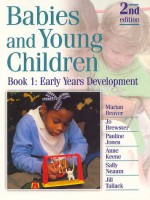 Babies And Young Children: Early Years Development - Marian Beaver, Pauline Jones, Jo Brewster