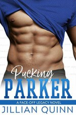 Pucking Parker (Face-Off Legacy #1) - Jillian Quinn