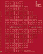 Disorient - Fiona Tan, Bruce Grenville, Doris von Drathen, Fiona Tan