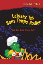 Laissez Les Bon Temps Rouler: Let the Good Times Roll - Tim Hall