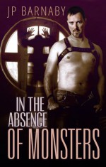 In the Absence of Monsters - J.P. Barnaby