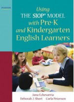 Using the Siop(r) Model with Pre-K and Kindergarten English Learners - Jana L. Echevarria, Deborah J. Short