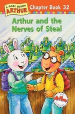 Arthur and the Nerves of Steal - Stephen Krensky, Bruce Akiyama