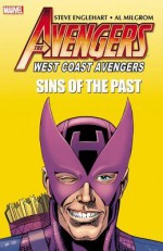 Avengers: West Coast Avengers: Sins of the Past - Steve Englehart, Danny Fingeroth, Al Milgrom, Steve Ditko, Mark Bright