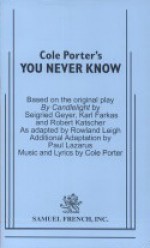 Cole Porter's You Never Know - Cole Porter, Rowland Leigh, Paul Lazarus