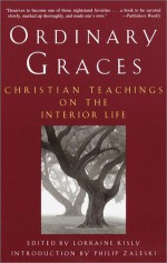 Ordinary Graces: Christian Teachings on the Interior Life - Lorraine Kisly