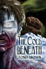 The Cold Beneath - Tonia Brown