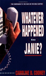 Whatever Happened to Janie? - Caroline B. Cooney