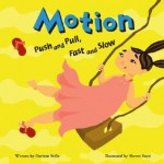 Motion: Push and Pull, Fast and Slow - Darlene R. Stille, Sheree Boyd