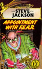 Appointment with F.E.A.R. (Fighting Fantasy, #17) - Steve Jackson