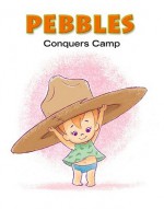 Pebbles Conquers Camp - Charles Carney, John Skewes