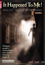 Fortean Times: It Happened To Me! Volume 3 - David Sutton, Paul Sieveking