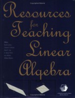 Resources for Teaching Linear Algebra - David Carlson