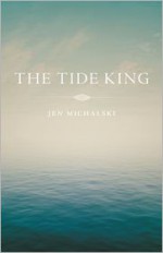 The Tide King - Jen Michalski