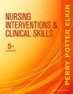 Nursing Interventions & Clinical Skills (Elkin, Nursing Interventions and Clinical Skills) - Anne Griffin Perry, Patricia A. Potter, Martha Keene Elkin