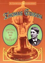 Thomas Edison: Inventor of the Age of Electricity - Linda Tagliaferro