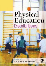 Physical Education: Essential Issues - Ken Green, Ken Hardman