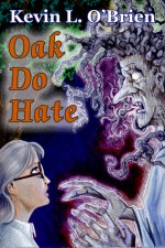 Oak Do Hate - Kevin L. O'Brien