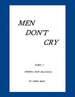 Men Don't Cry, Part 1: America How Beautiful - Chris Ross