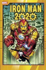 Iron Man 2020 - Herbe Trimpe, Ken McDonald, Mark Beachum, Fred Schiller, Simon Furman, Barry Windsor-Smith, Tom DeFalco, Bryan Hitch