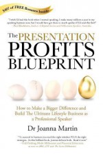 The Presentation Profits Blueprint - Joanna Martin