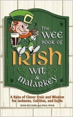 The Wee Book of Irish Wit and Malarkey - Sean McCann, Paul Ryan