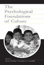 The Psychological Foundations of Culture - Mark Schaller, Chrisitan S. Crandall