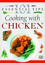 101 Essential Tips: Chicken - Anne Willan