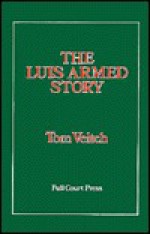 The Luis Armed Story - Tom Veitch