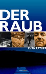 Der Raub (Kindle Single) (German Edition) - Evan Ratliff, Sonja Schuhmacher