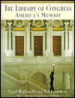 Library of Congress: America's Memory - Carol M. Highsmith, Ted Landphair