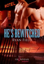 He's Bewitched - Ryan Field