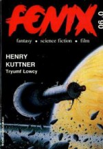 Fenix 1990 0 (0) - Jacek Piekara, Tomasz Kołodziejczak, Henry Kuttner, Greg Bear, James Morrow, Wiktor Bukato, Redakcja magazynu Fenix