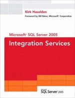 Microsoft SQL Server 2005 Integration Services - Kirk Haselden, Trey Johnson, Bill Baker