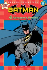 Batman: 4 Adventure Stories - Ken Geist, Brian Augustyn, Devin Grayson, Jason Hernandez-Rosenblatt, John Byrne