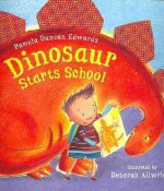 Dinosaur Starts School - Pamela Duncan Edwards, Deborah Allwright