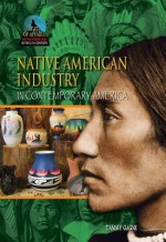 Native American Industry in Contemporary America - Tammy Gagne